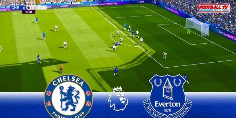 Dự đoán tỷ số trận Chelsea vs Everton
