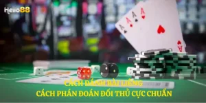 Cách đánh bài Liêng - Cách phán đoán đối thủ cực chuẩn